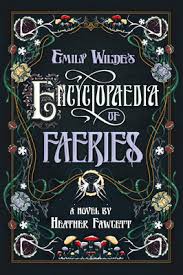 Emily Wilde's Encyclopaedia of Faeries – Heather Fawcett